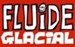 FLUIDE GLACIAL